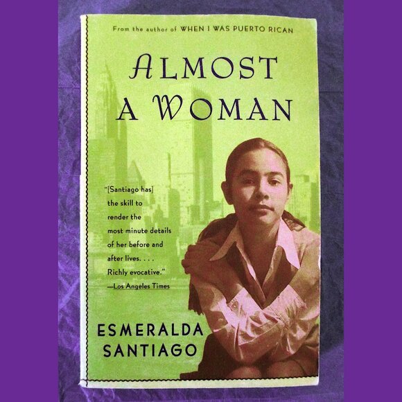 Book: Almost a Woman, by Esmeralda Santiago - Picture 1 of 11